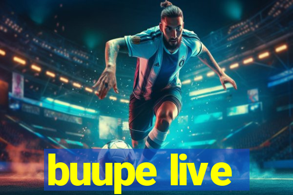 buupe live